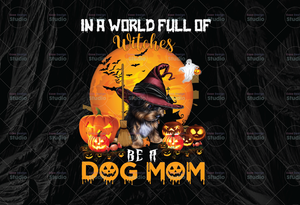 In A World Full Of Witches Be A Dog Mom PNG, Dog Mom Digital Download, Instant Download, Halloween png