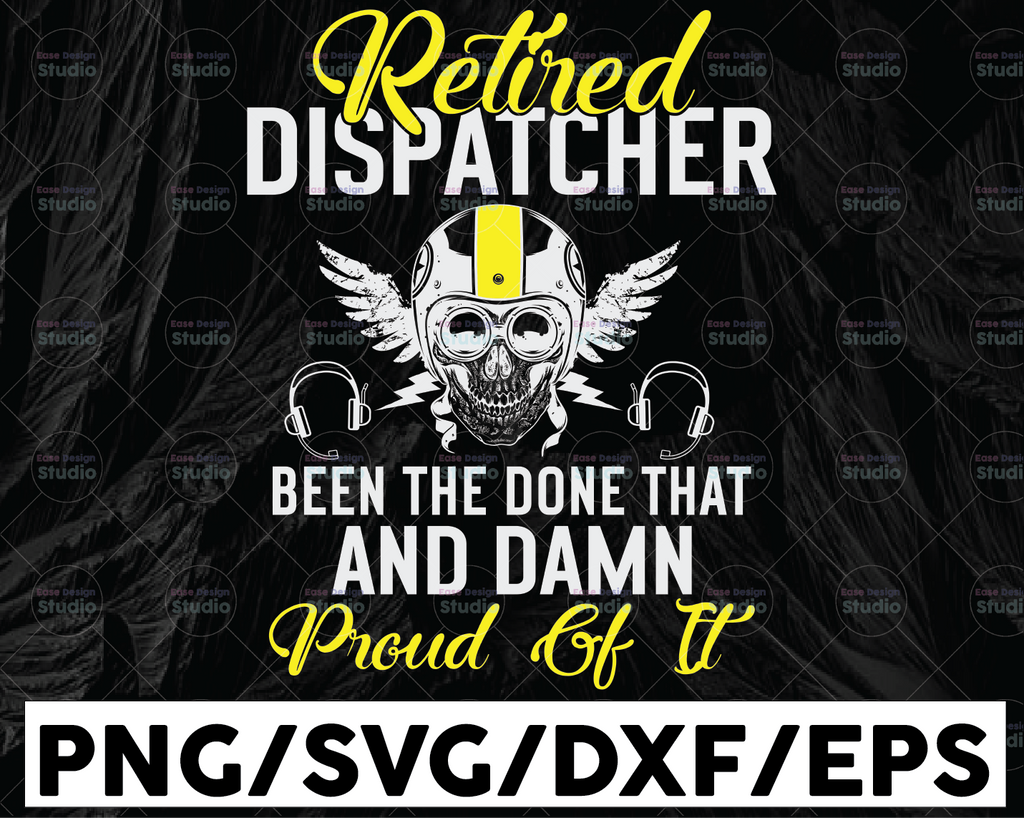 Retired Dispatcher Been There Done That And Damn Proud Of It Svg, Skun Emergency Dispatcher, cricut file, clipart, svg, png, eps, dxf