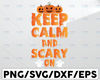 Keep Calm And Scary On Svg, Halloween Pumpkin Svg, Jack O Lantern Svg, Carved Pumpkin- Svg, Dxf, Eps, Png, Jpg, Vector Art, Clipart, Cut File,