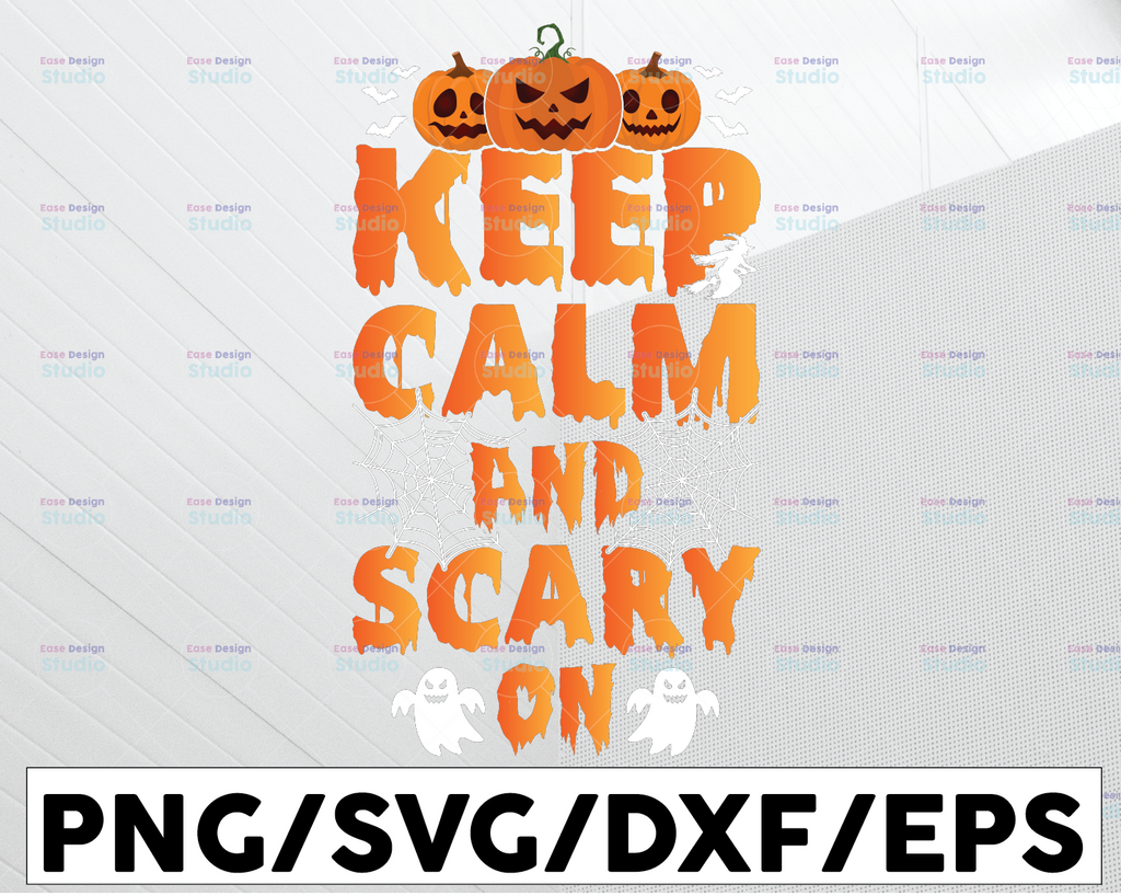 Keep Calm And Scary On Svg, Halloween Pumpkin Svg, Jack O Lantern Svg, Carved Pumpkin- Svg, Dxf, Eps, Png, Jpg, Vector Art, Clipart, Cut File,