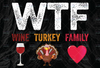 WTF Wine Turkey Family PNG, Turkey and Wine png for sublimation, Thanksgiving PNG File, Thanksgiving Shirt Design , Fall, digital Download