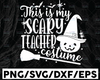 This is my Scary Teacher Costume Svg, Scary Pumpkin Teacher Svg, Halloween Teacher Svg, Cut Files, svg, eps, dxf, png