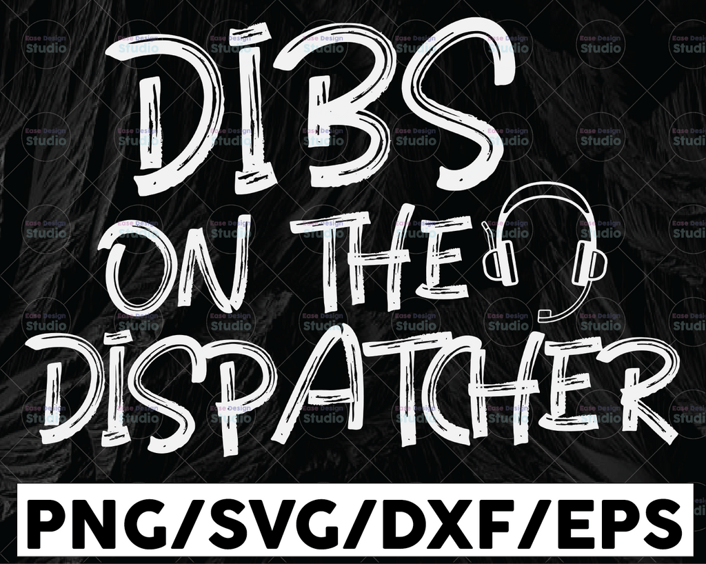 Dibs On The Dispatcher SVG, Funny Dispatcher Svg Design Cricut Printable Cutting File