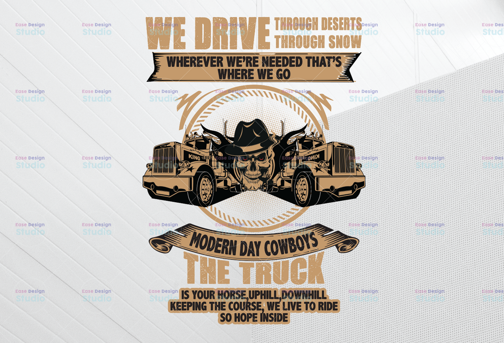 We Drive Though Deserts Though Snow Wherever We're Needed That's Where Png, Trucker Lover Png  Truck png - PNG Printable - Digital Print Design