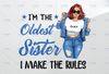 Personalized Name I'm The Oldest Sister Png, I Make The Rules, Sisters Png, Black Queen Png, Melanin Girl,Best Friend Png