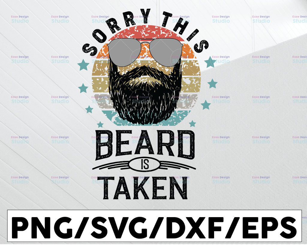 Sorry This Beard is Taken Svg, Valentines Day Gift for Him Shirt ,Best Valentines Gifts for Him ,Beards Svg,Beard Gifts for Him