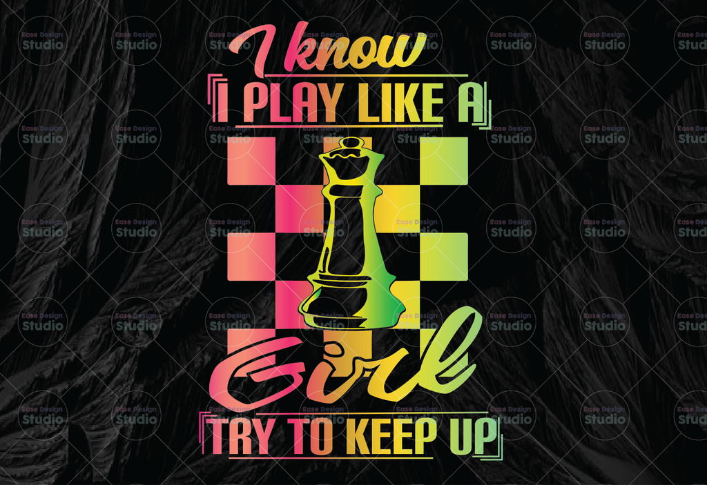 I Know I Play Png, Like A Girl Try To Keep Up, Chess Player Png, Gift For Friends, Gift For Girl, Neon Color Png Sublimation Print