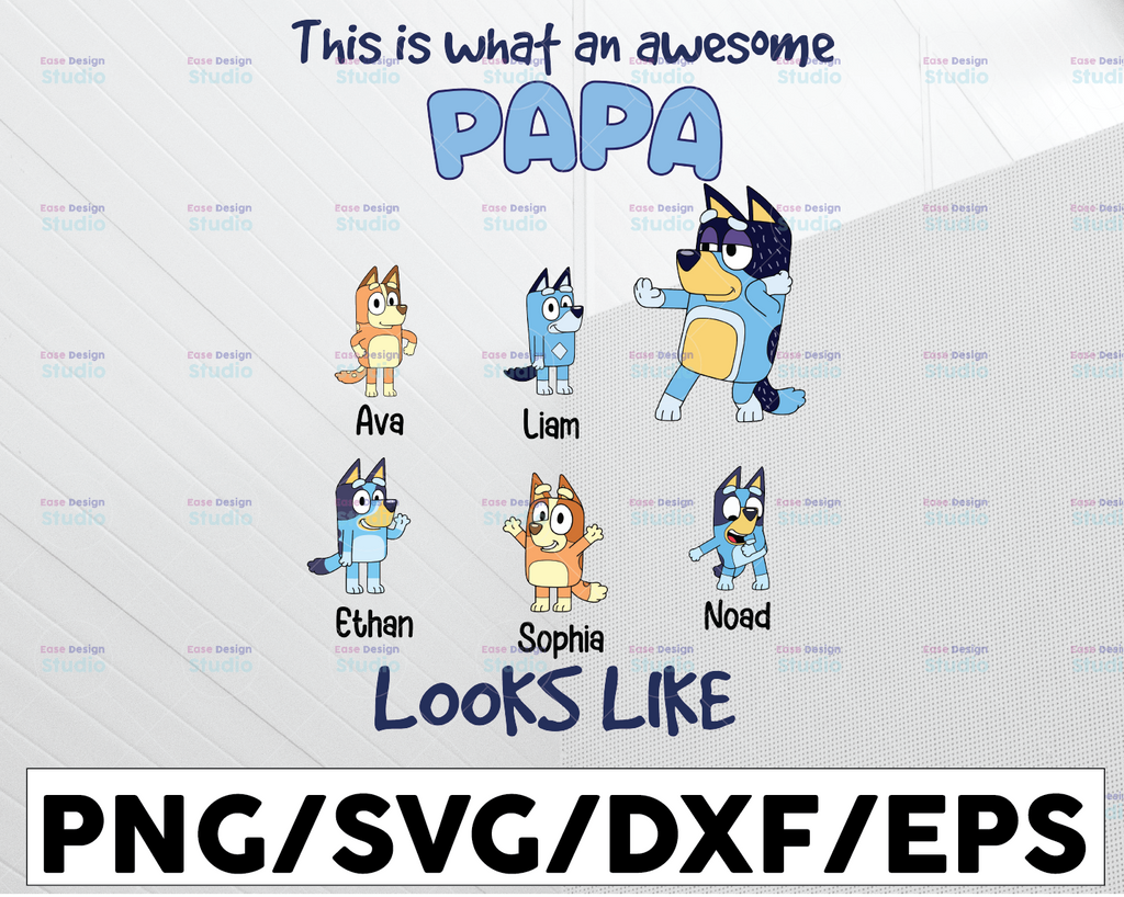 Personalized Name This Is What An Awesome Papa Looks Like Svg, Bluey Dad Svg, The Heeler Family Svg, Bluey Charaters Svg, Kawaii Dog Svg, Digital Cut File