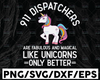 911 Dispatchers Fabulous Magical Like Unicorns Funny SVG, png, dxf, eps cricut, digital download