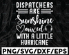 Dispatchers Are Sunshine Mixed With A Little Hurricane Svg, 911 Dispatcher Svg Design Cricut Printable Cutting File