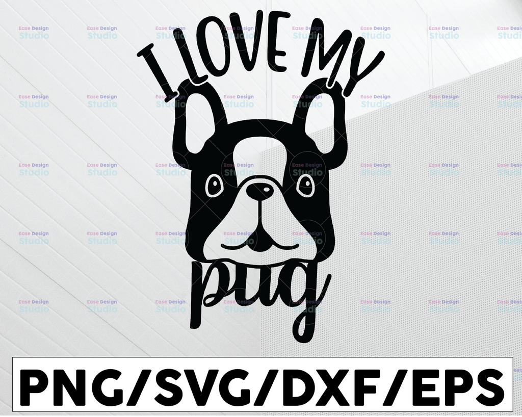 I Love My  Pugs SVG, Pug Love Svg, Pug PNG, Pug Vector, Pug Clipart, Pug Cut File, Pug Stencil, Pug Cut File for Cricut and Silhouette, Cute Pug