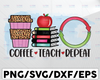 Coffee Teach Repeat PNG, School clipart, Back to School, teacher, teaching,digital download, sublimation designs, sublimation downloads