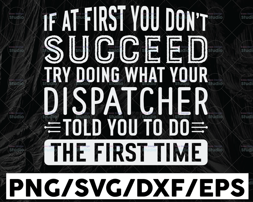 Dispatcher If At First You Don't Succeed SVG, Funny dispatcher svg, 911 dispatcher, png, dxf, eps digital download