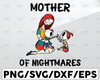 Mother Of Nightmare svg, The Nightmare Before Christmas Mother Of Nightmares Christmas Svg Png Eps Dxf
