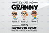 Personalized Name They Call Me Granny Because Partner In Crime Makes Me Sound Like A Bad Influence PNG,Printable, Digitaldownload,Grandma Gift