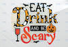 Eat Drink And Be Scary PNG file for sublimation printing, Sublimation design download - T-shirt design - Halloween png