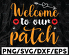 Welcome to Our Patch svg, Pumpkin Patch svg, Fall SVG, fall farmhouse svg, pumpkin sign svg, eps, dxf, png file, Silhouette, Cricut