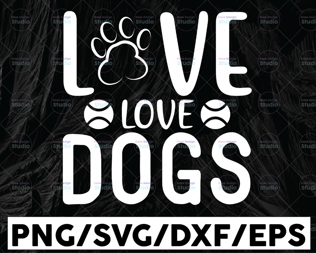 Dog Love Svg Dog Svg Dog Mom Svg Dog Life Svg Dog Lover Svg Dog Paw Svg Svg Designs Dog Cut Files Cricut Cut Files Silhouette Cut Files