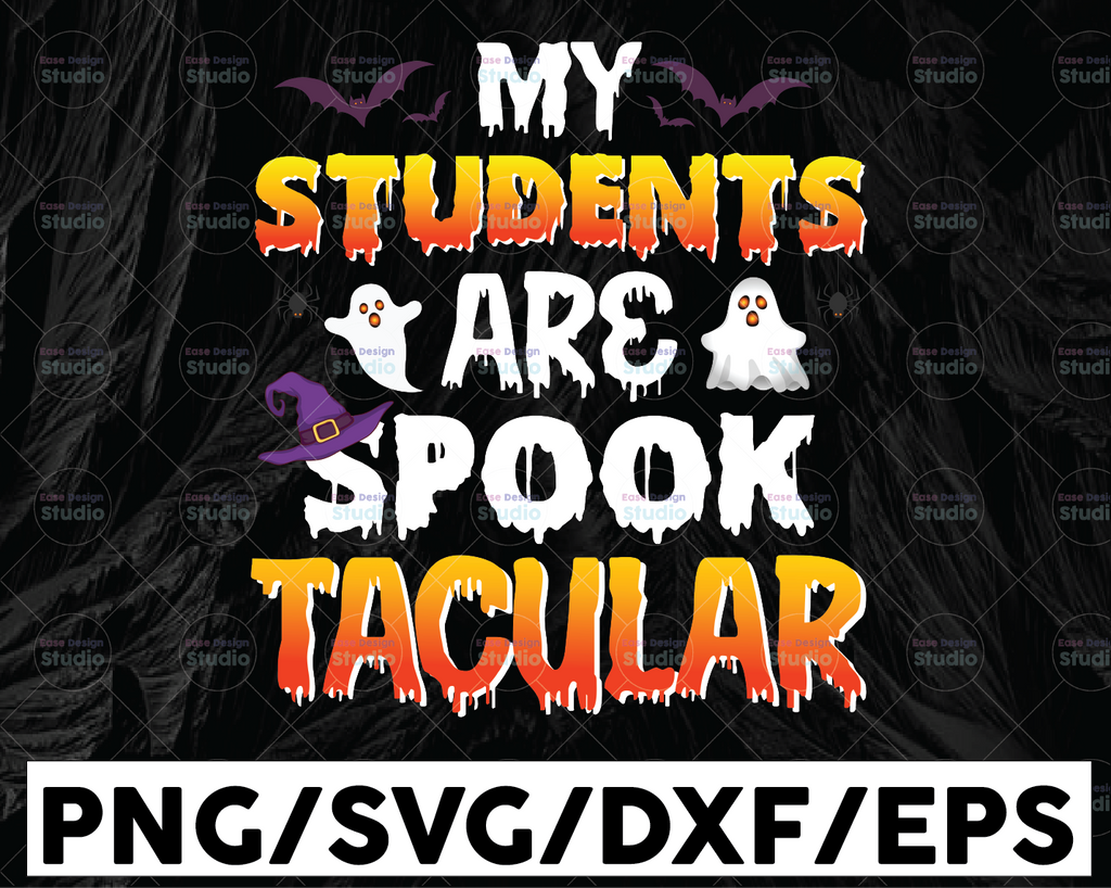 My Students Are Spooktacular, Cute Halloween Teacher, Halloween Teacher, Teacher svg, Halloween, Cut File, SVG