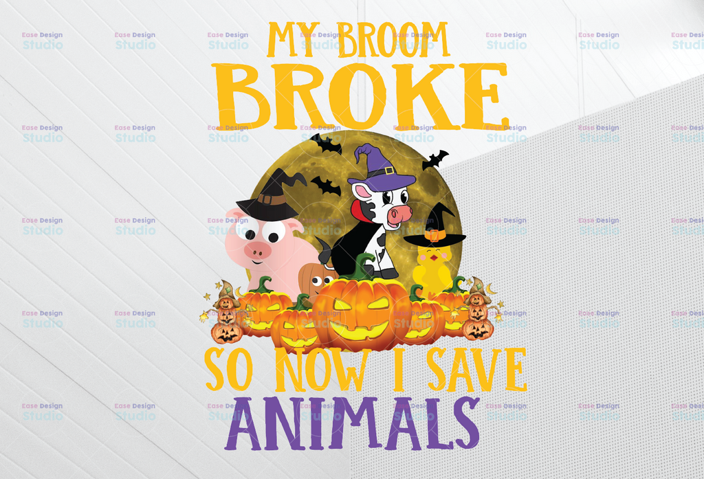 My Broom Broke So Now I Save Animals PNG, Funny Animals png, Funny Halloween png, Herbivore png, Vegetarian png, Meat Free Bumper png, Animal Rights