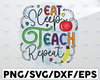 Eat Sleep Teach Repeat PNG, Teacher Png, Back to School, teacher, teaching, digital download, sublimation designs