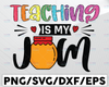 Teaching is My Jam PNG, Teacher, Be Kind, Teaching, School Print File for Sublimation Or Print