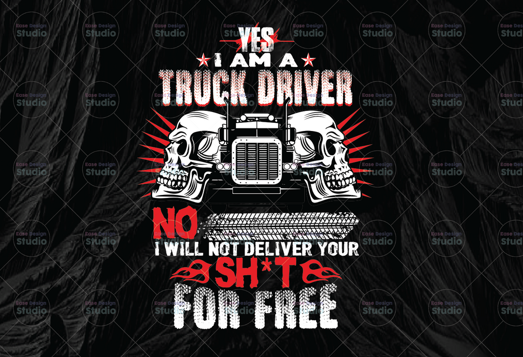 Yes, I Am A Truck Driver PNG, Truck Driver png, Digital Download Print,Trucking Quote png, Silhouette