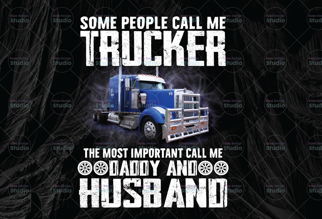 Some People Call Me Trucker Png, The most important call me daddy and husband png, Truck Lover Png  Truck png - PNG Printable - Digital Print Design