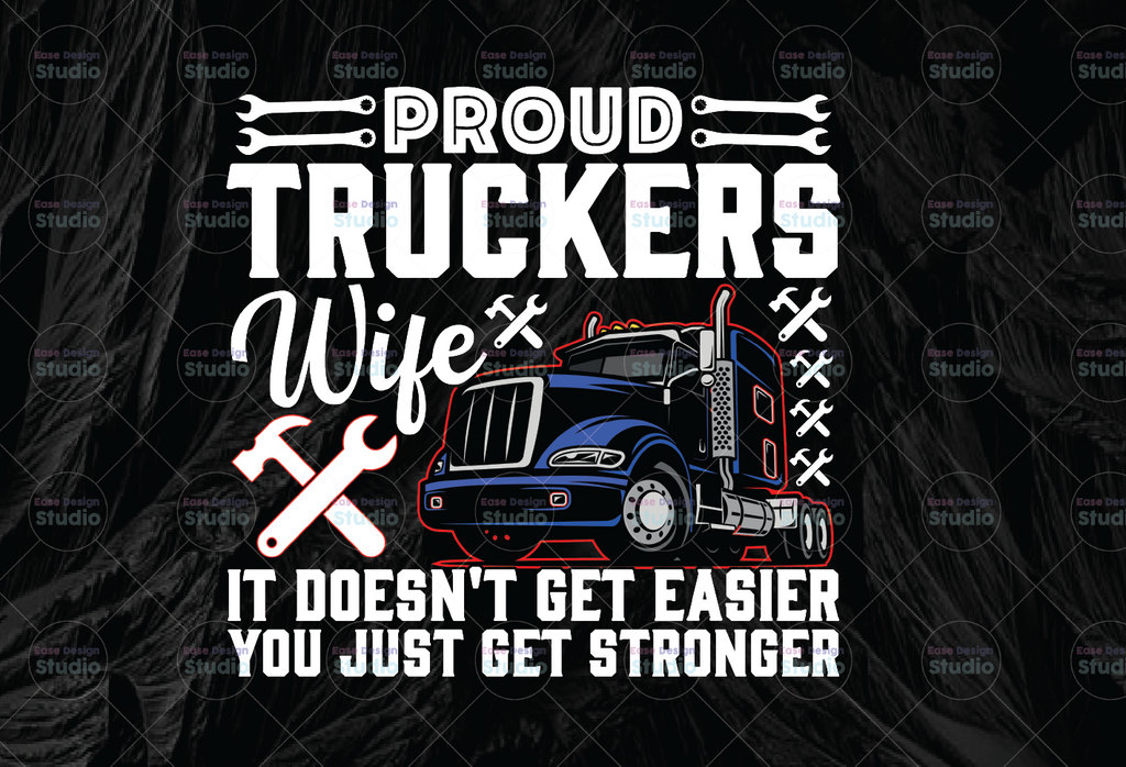 Proud Truckers Wife png, We just get stronger it's doesn't get easier png, Truck png, Truck Lover Png  Truck png - PNG Printable - Digital Print Design