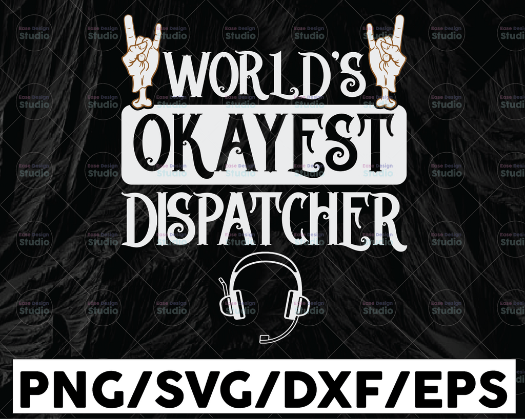 World's Okayest Dispatcher Svg, Dispatcher svg, 911 Dispatcher Design Cricut Printable Cutting File