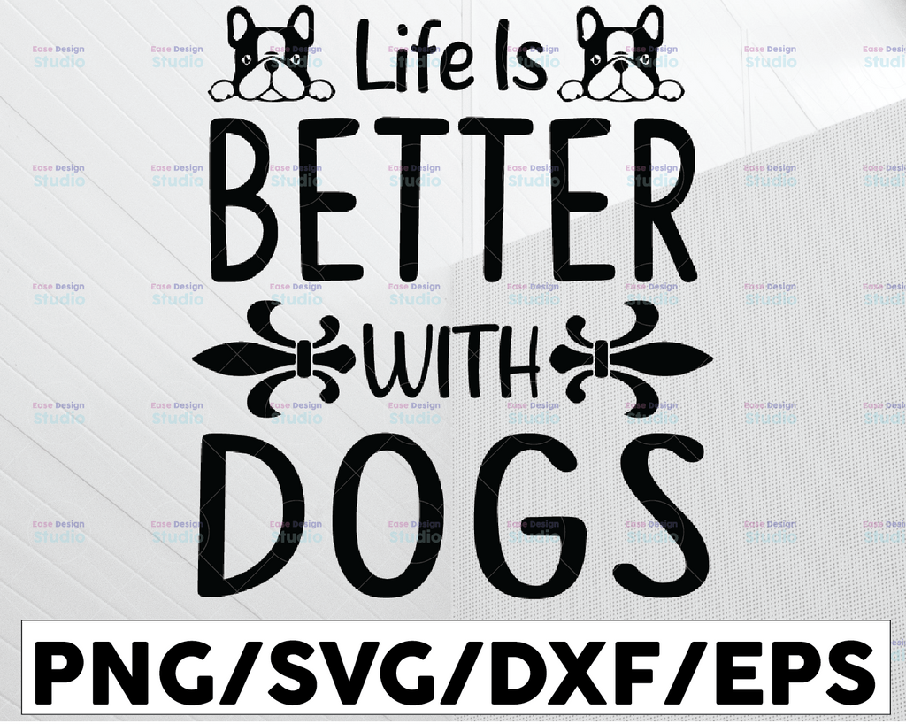 Life Is Better With A Dog SVG / Cut File / Cricut / Sublimation Design / Silhouette / Clip art / Dog Mom SVG / Dog Lover