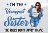 I'm The Youngest Sister Png, The Rules Don't Apply To Me, Sisters Png, Black Queen Png, Melanin Girl,Best Friend Png