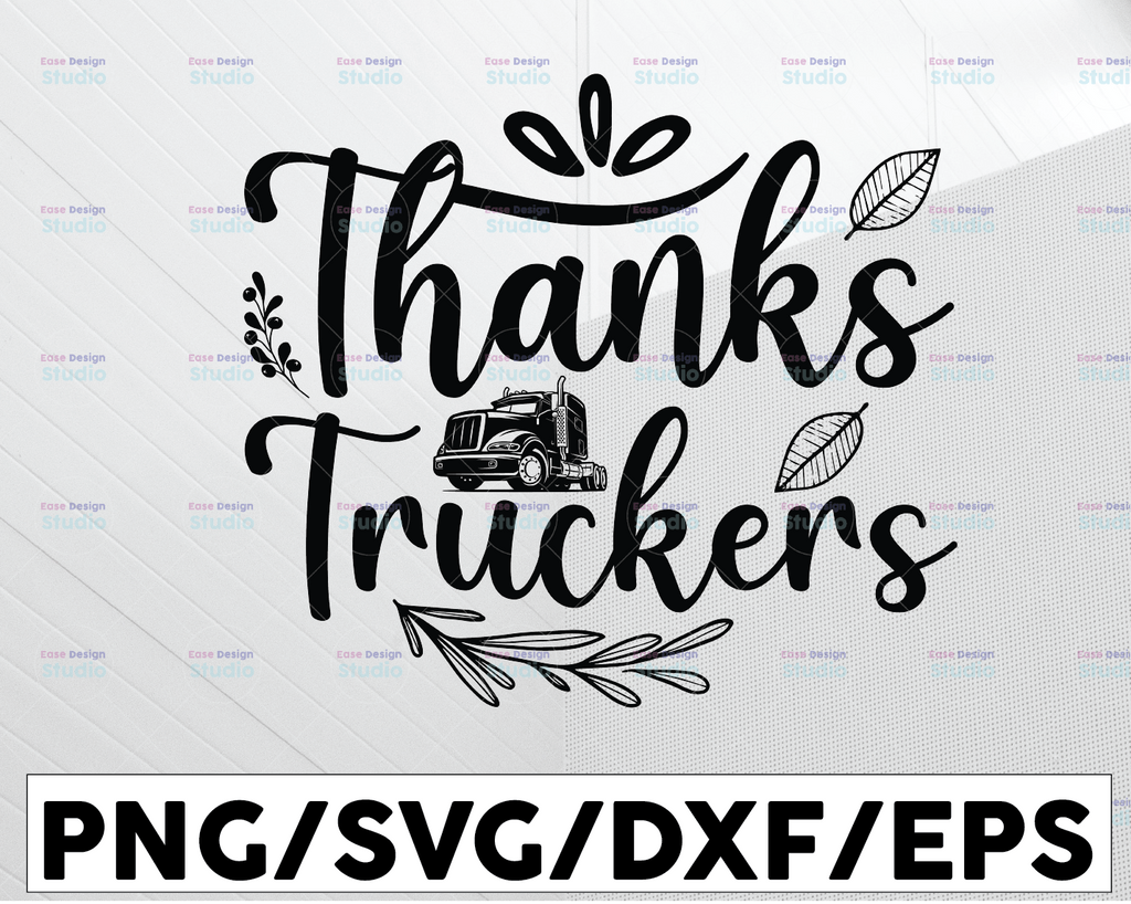 Thanks Truckers SVg, Truck Lover, Semi truck svg,Trucking Quote svg, File For Cricut, Silhouette