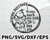 Social Distance-I Wouldn't Touch You With A 39.5 Foot Pole Christmas Grinch SVG PNG DXF Layered Digital File Quarantine cricut silhouette