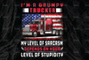 I'm A Grumpy Trucker PNG, My Level Of Sarcasm Depends on Your Level of Stupidity Digital Download Print,Trucking Quote png, Silhouettete