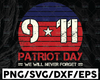 Patriot Day 2021 svg, We Will Never Forget 9/11 svg, 20th Anniversary svg,American Flag,September 11th,World Trade Center,Cricut Svg