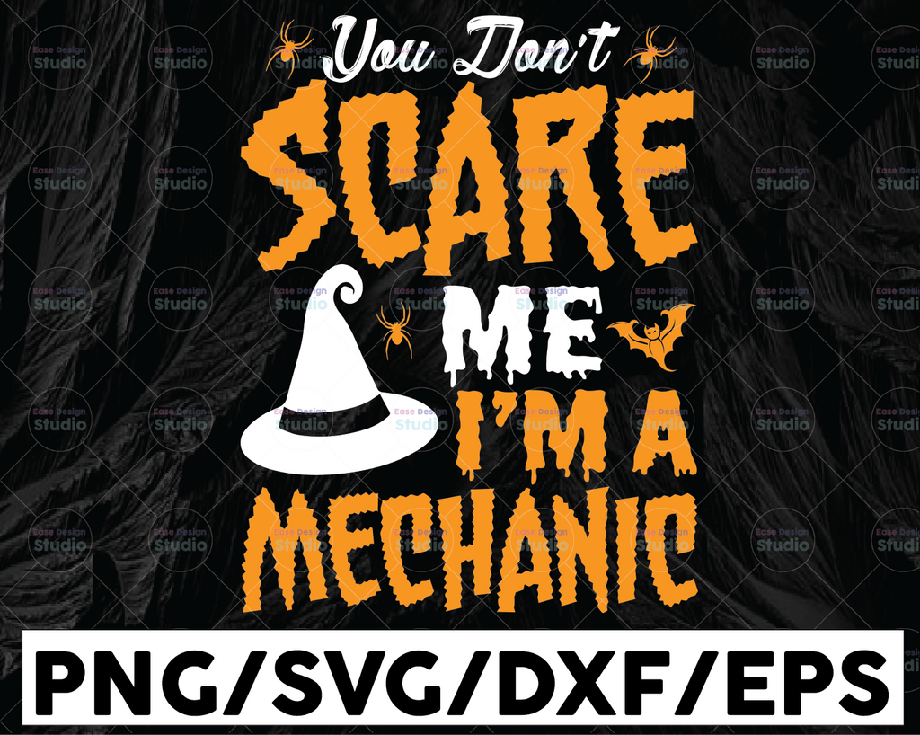 You Can’t Scare Me I’m a Mechanic Svg, Halloween Svg, mechanic Halloween Svg, Halloween Shirt Svg, Funny Svg File for Cricut & Silhouette, Png