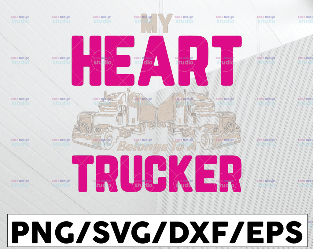 My Heart Belong To A Trucker Svg,Truck Lover, Semi truck svg,Trucking Quote svg, File For Cricut, Silhouette