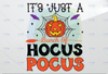 It's Just A Bunch Of Hocus Pocus PNG, Pumpkin Halloween PNG, Hocus Pocus Digital,Halloween PNG Sublimation, Instant Download