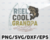 Reel Cool Grandpa Svg, Fishing Dad svg, Grandpa shirts design,  Papa Svg File,fathers day, Cricut Cutting SVG T shirt Design