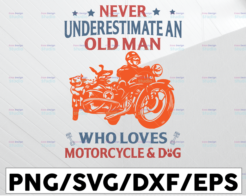 Never Underestimate an Old Man Who Love Motorcycle and Dog SVg, Motorcycle and Dog SVg, Motorcycle Lovers,Riders,Riding Lovers