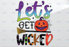 Let's Get Wicked Halloween PNG, digital download file, Pumpkin Halloween PNG,Halloween PNG Sublimation, Instant Download