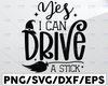 Yes I Can Drive A Stick SVG, Halloween svg, Witch svg, Broom Stick svg, Spooky svg, Silhouette Cricut Cutting Files