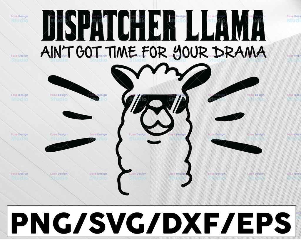 911 Dispatcher Llama SVG, Llama Ain't Got Time For Your Drama SVG, Dispatcher Svg Design Cricut Printable Cutting File