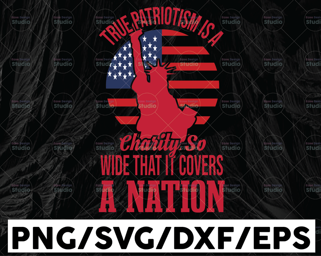 True Patriotism Is A Charity So Wide That It Covers A Nation Svg, Patriot Day Svg, World Trade Center 9/11, September 11th Cricut, Silhouette