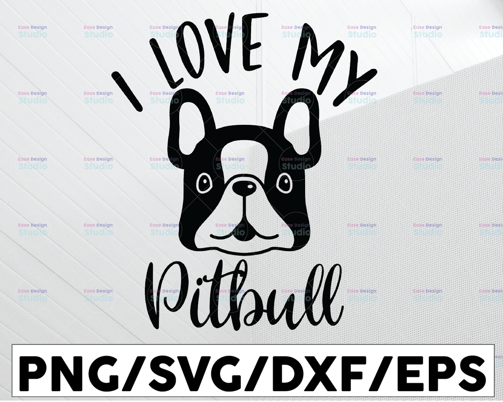 I Love My Pitbull Dog SVG eps png dxf Instant Download Vinyl Craft Cutting, Clip Art, Decals Digital Download File