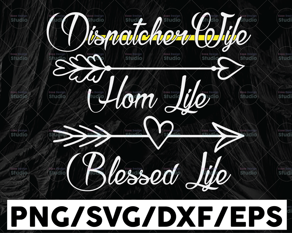 Dispatcher Wife Mom Life Blessed Life Svg, 911 Dispatcher, dispatch Design Cricut Printable Cutting Files