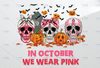 In October We Wear Pink Skull Png, Breast Cancer Awareness, Skull Halloween Png, Cancer Survivor, Funny Halloween Gifts, Creepy Skulls