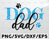 Dog Dad Svg, Dog Owner Svg, Dog Vibes Svg, Funny Svg, Fur Dad, Pets, Dog Father Shirt Svg File for Cricut & Silhouette, Png