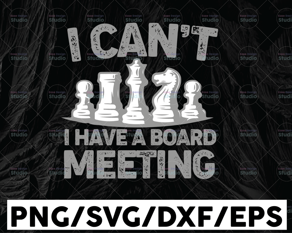 Chess Svg, I Can't I Have a Chess Meeting Svg, Chess Svg Clipart Cut Cutting File